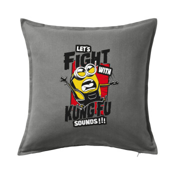 Minions Let's fight with kung fu sounds, Μαξιλάρι καναπέ Γκρι 100% βαμβάκι, περιέχεται το γέμισμα (50x50cm)