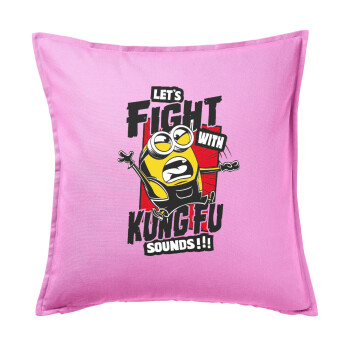 Minions Let's fight with kung fu sounds, Sofa cushion Pink 50x50cm includes filling