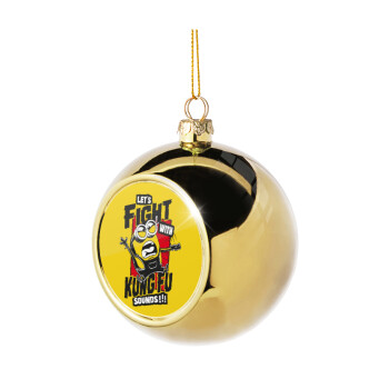 Minions Let's fight with kung fu sounds, Golden Christmas tree ball ornament 8cm