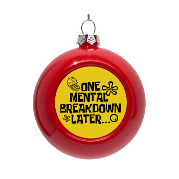 one mental breakdown later bob spongebob, Red Christmas tree ornament bauble 8cm