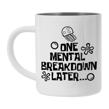 one mental breakdown later bob spongebob, Mug Stainless steel double wall 450ml