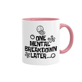 one mental breakdown later bob spongebob, Mug colored pink, ceramic, 330ml