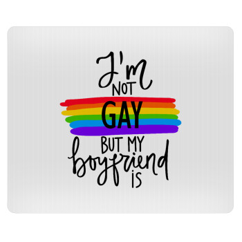 i'a not gay, but my boyfriend is., Mousepad ορθογώνιο 23x19cm