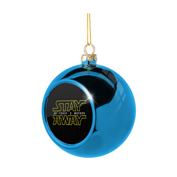 Stay Away, Blue Christmas tree ball ornament 8cm