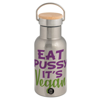 EAT pussy it's vegan, Stainless steel metallic thermos flask, silver with a bamboo lid, double-walled, 350ml.