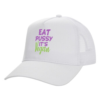 EAT pussy it's vegan, Structured Trucker Adult Hat, with Mesh, WHITE (100% COTTON, ADULT, UNISEX, ONE SIZE)