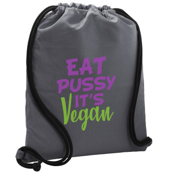 EAT pussy it's vegan, Τσάντα πλάτης πουγκί GYMBAG ΓΚΡΙ, με τσέπη (40x48cm) & χονδρά κορδόνια