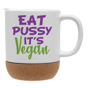 EAT pussy it's vegan, Κούπα, κεραμική με βάση φελού και καπάκι (ΜΑΤ), 330ml (1 τεμάχιο)