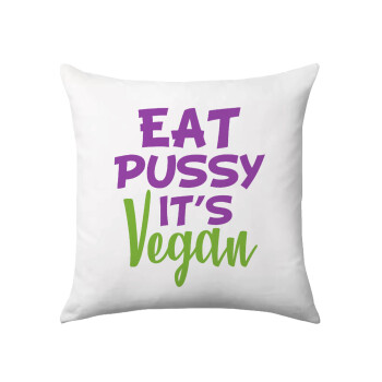 EAT pussy it's vegan, Μαξιλάρι καναπέ 40x40cm περιέχεται το  γέμισμα
