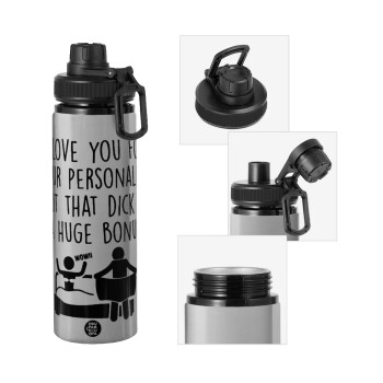 I Love You for Your Personality But that D... Is a Huge Bonus , Metallic water bottle with safety cap, 850ml aluminum