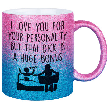 I Love You for Your Personality But that D... Is a Huge Bonus , Κούπα Χρυσή/Μπλε Glitter, κεραμική, 330ml