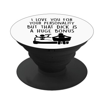 I Love You for Your Personality But that D... Is a Huge Bonus , Phone Holders Stand  Black Hand-held Mobile Phone Holder