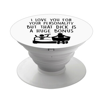 I Love You for Your Personality But that D... Is a Huge Bonus , Phone Holders Stand  White Hand-held Mobile Phone Holder