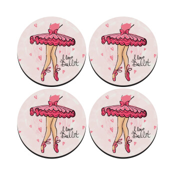 I Love Ballet, SET of 4 round wooden coasters (9cm)