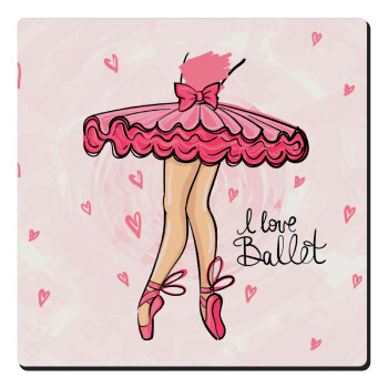 I Love Ballet, Τετράγωνο μαγνητάκι ξύλινο 6x6cm