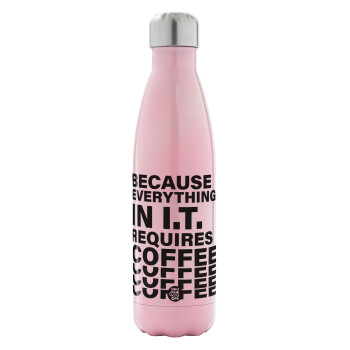 Because everything in I.T. requires coffee, Metal mug thermos Pink Iridiscent (Stainless steel), double wall, 500ml