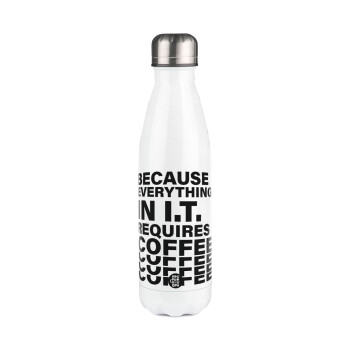 Because everything in I.T. requires coffee, Metal mug thermos White (Stainless steel), double wall, 500ml