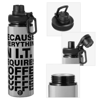 Because everything in I.T. requires coffee, Μεταλλικό παγούρι νερού με καπάκι ασφαλείας, αλουμινίου 850ml
