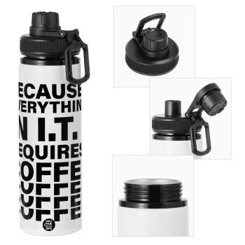 Because everything in I.T. requires coffee, Metal water bottle with safety cap, aluminum 850ml