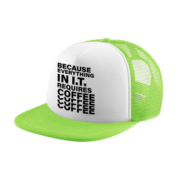Because everything in I.T. requires coffee, Καπέλο παιδικό Soft Trucker με Δίχτυ ΠΡΑΣΙΝΟ/ΛΕΥΚΟ (POLYESTER, ΠΑΙΔΙΚΟ, ONE SIZE)
