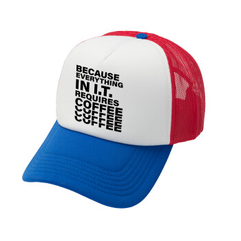 Because everything in I.T. requires coffee, Adult Soft Trucker Hat with Red/Blue/White Mesh (POLYESTER, ADULT, UNISEX, ONE SIZE)