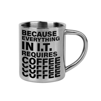 Because everything in I.T. requires coffee, Mug Stainless steel double wall 300ml