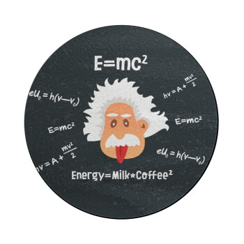 E=mc2 Energy = Milk*Coffe, Επιφάνεια κοπής γυάλινη στρογγυλή (30cm)