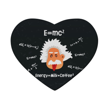 E=mc2 Energy = Milk*Coffe, Mousepad καρδιά 23x20cm