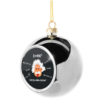 E=mc2 Energy = Milk*Coffe, Silver 8cm Christmas tree ball ornament