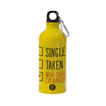 Single, Taken, Who cares i'm amazing, Water bottle 600ml