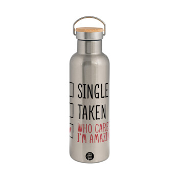 Single, Taken, Who cares i'm amazing, Stainless steel Silver with wooden lid (bamboo), double wall, 750ml
