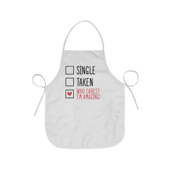 Single, Taken, Who cares i'm amazing, Chef Apron Short Full Length Adult (63x75cm)