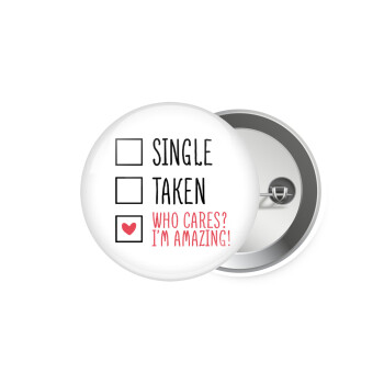 Single, Taken, Who cares i'm amazing, Κονκάρδα παραμάνα 5.9cm