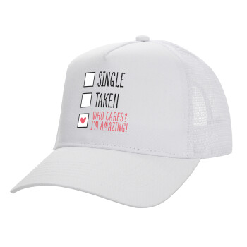 Single, Taken, Who cares i'm amazing, Structured Trucker Adult Hat, with Mesh, WHITE (100% COTTON, ADULT, UNISEX, ONE SIZE)