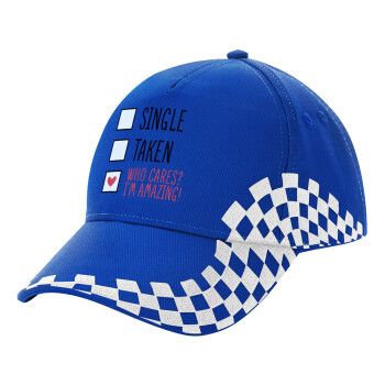 Single, Taken, Who cares i'm amazing, Adult Ultimate BLUE RACING Cap, (100% COTTON DRILL, ADULT, UNISEX, ONE SIZE)