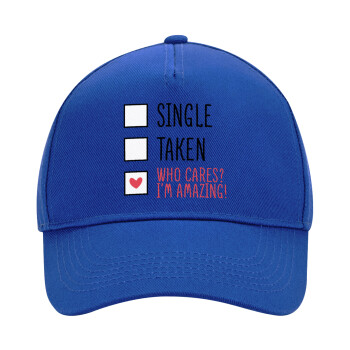 Single, Taken, Who cares i'm amazing, Ultimate Adult Hat BLUE, (100% COTTON DRILL, ADULT, UNISEX, ONE SIZE)