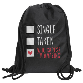 Single, Taken, Who cares i'm amazing, Backpack pouch GYMBAG Black, with pocket (40x48cm) & thick cords