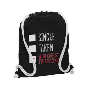 Single, Taken, Who cares i'm amazing, Backpack pouch GYMBAG Black, with pocket (40x48cm) & thick white cords