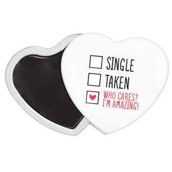 Single, Taken, Who cares i'm amazing, Μαγνητάκι καρδιά (57x52mm)