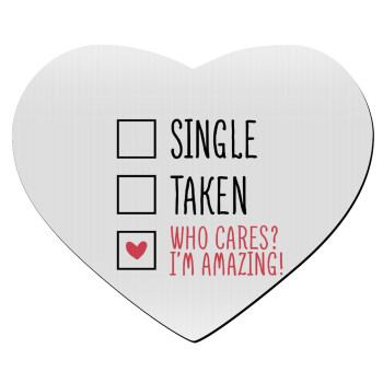 Single, Taken, Who cares i'm amazing, Mousepad heart 23x20cm