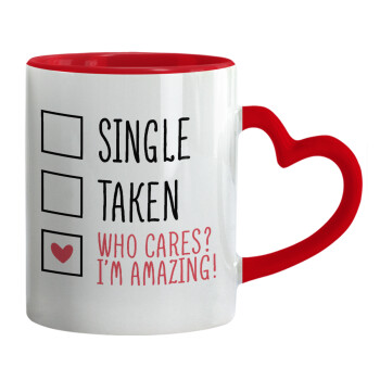 Single, Taken, Who cares i'm amazing, Κούπα καρδιά χερούλι κόκκινη, κεραμική, 330ml