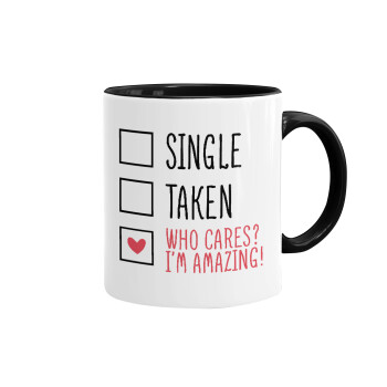 Single, Taken, Who cares i'm amazing, Mug colored black, ceramic, 330ml