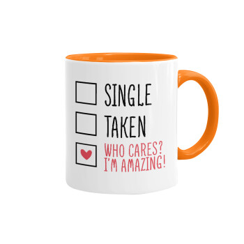 Single, Taken, Who cares i'm amazing, Mug colored orange, ceramic, 330ml