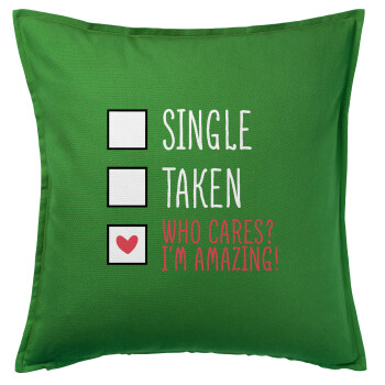 Single, Taken, Who cares i'm amazing, Sofa cushion Green 50x50cm includes filling