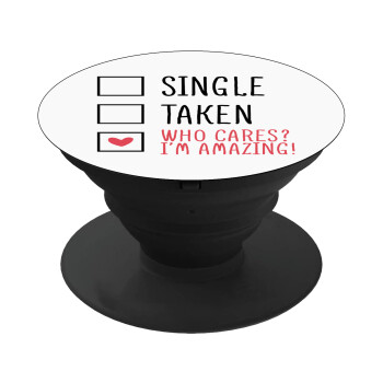 Single, Taken, Who cares i'm amazing, Phone Holders Stand  Μαύρο Βάση Στήριξης Κινητού στο Χέρι