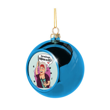 Αντε καλέ, σιγά, κόβεται το σέξ ;, Blue Christmas tree ball ornament 8cm