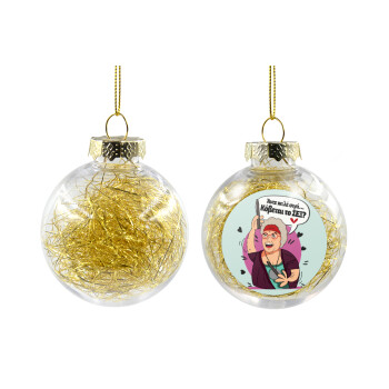 Αντε καλέ, σιγά, κόβεται το σέξ ;, Transparent Christmas tree ball ornament with gold filling 8cm