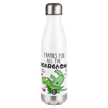 Thanks for all the ROARGASMS, Metal mug thermos White (Stainless steel), double wall, 500ml