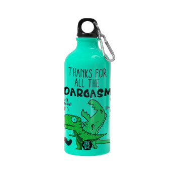 Thanks for all the ROARGASMS, Water bottle 600ml