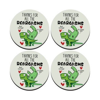 Thanks for all the ROARGASMS, SET of 4 round wooden coasters (9cm)